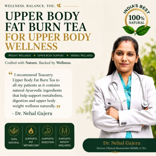 Teacurry Upper Body Fat Tea - Dr. Nehal Gajera Recommend Upper Body Fat Tea