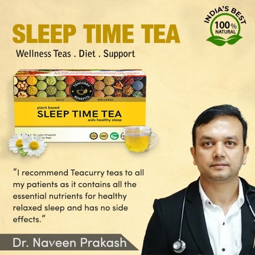 Sleep Time Tea Recommended by Dr. Naveen Prakash